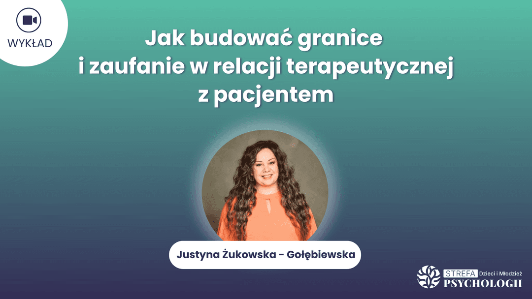 Jak budowac granice i zaufanie_Justyna Zukowska-Golebiewska